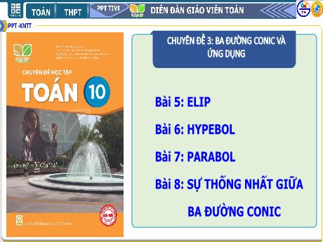 Bài giảng Chuyên đề 3 - Bài 8: Sự Thống Nhất giữa ba đường CONIC (Phần 1) - Toán Lớp 10 Sách Kết nối tri thức