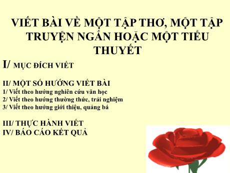 Bài giảng Chuyên đề 3, Phần 2: Viết bài về một tập thơ, một tập truyện ngắn hoặc một tiểu thuyết - Ngữ văn 10 Chân trời sáng tạo Bài giảng Chuyên đề 3, Phần 2: Viết bài về một tập thơ, một tập truyện ngắn hoặc một tiểu thuyết - Ngữ văn 10 Chân trời sáng tạo