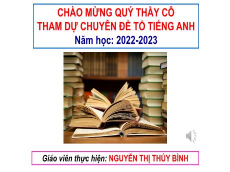 Bài giảng Chuyên đề Cách làm bài thi tuyển sinh môn tiếng anh hiệu quả - Tiếng Anh 9