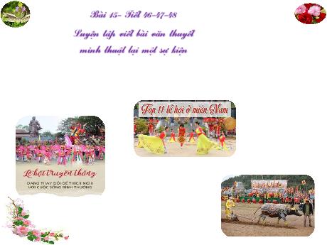 Bài giảng Chuyên đề dạy thêm Ngữ văn 6 (Cánh diều) - Bài 15: Luyện tập viết bài văn thuyết minh thuật lại một sự kiện Bài giảng Chuyên đề dạy thêm Ngữ văn 6 (Cánh diều) - Bài 15: Luyện tập viết bài văn thuyết minh thuật lại một sự kiện