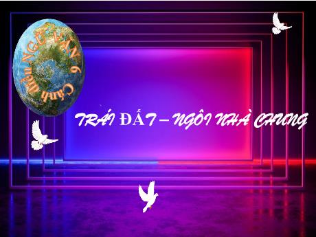 Bài giảng Chuyên đề dạy thêm Ngữ văn 6 (Cánh diều) - Bài 23: Ôn tập văn bản (Trái đất, Cái nôi của sự sống, Các loài chung sống với nhau như thế nào) Bài giảng Chuyên đề dạy thêm Ngữ văn 6 (Cánh diều) - Bài 23: Ôn tập văn bản (Trái đất, Cái nôi của sự sống, Các loài chung sống với nhau như thế nào)