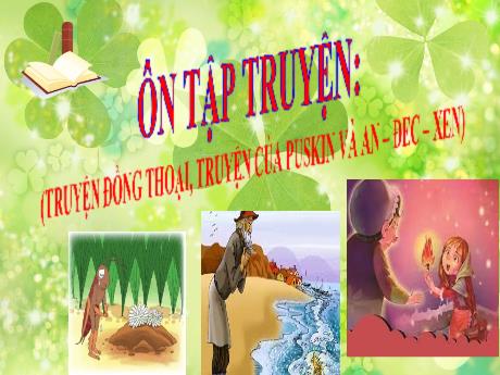 Bài giảng Chuyên đề dạy thêm Ngữ văn 6 (Cánh diều) - Bài 6: Ôn tập truyện (Truyện đồng thoại, truyện của puskin và An-đec-xen) Bài giảng Chuyên đề dạy thêm Ngữ văn 6 (Cánh diều) - Bài 6: Ôn tập truyện (Truyện đồng thoại, truyện của puskin và An-đec-xen)