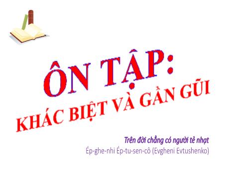 Bài giảng Chuyên đề dạy thêm Ngữ văn 6 - Đọc hiểu: Khác biệt và gần gũi