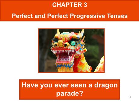 Bài giảng Chuyên đề ngữ pháp tiếng Anh - Ôn tập: Perfect and perfect progressive tenses Bài giảng Chuyên đề ngữ pháp tiếng Anh - Ôn tập: Perfect and perfect progressive tenses