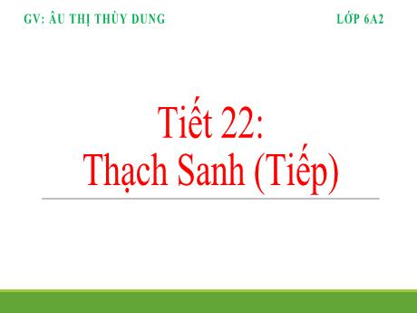 Bài giảng Chuyên đề Ngữ văn 6 - Tiết 22: Thạch Sanh (Tiếp)
