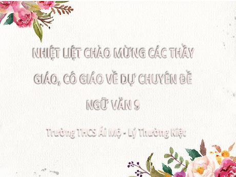 Bài giảng Chuyên đề Ngữ văn 9 - Rèn kĩ năng trả lời câu hỏi đọc-hiểu dạng bài về biện pháp tu từ trong thơ hiện đại