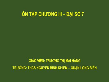 Bài giảng Chuyên đề Ôn tập Chương III - Đại số 7