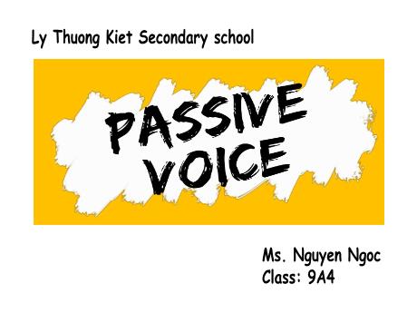 Bài giảng Chuyên đề Tiếng Anh 9 - Passive voice