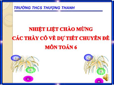 Bài giảng Chuyên đề Tính chia hết trên tập hợp số tự nhiên - Toán 6
