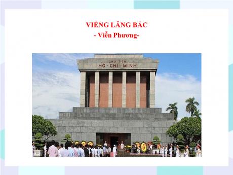 Bộ 48 Bài giảng Chuyên đề Ôn thi vào 10 - Bài 18: Viếng lăng Bác - Ngữ văn 9
