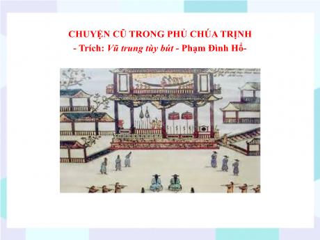 Bộ 48 Bài giảng Chuyên đề Ôn thi vào 10 - Bài 2: Chuyện cũ trong phủ chúa Trịnh - Ngữ văn 9