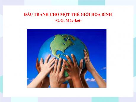 Bộ 48 Bài giảng Chuyên đề Ôn thi vào 10 - Bài 27: Đấu tranh cho một thế giới Hòa Bình - Ngữ văn 9