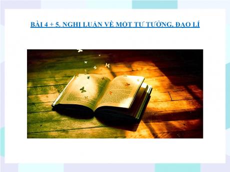 Bộ 48 Bài giảng Chuyên đề Ôn thi vào 10 - Bài 35: Nghị luận về một tư tưởng, đạo lí - Ngữ văn 9