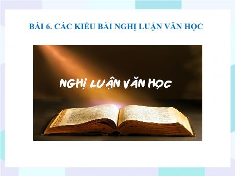 Bộ 48 Bài giảng Chuyên đề Ôn thi vào 10 - Bài 36: Các kiểu bài nghị Luận văn học - Ngữ văn 9