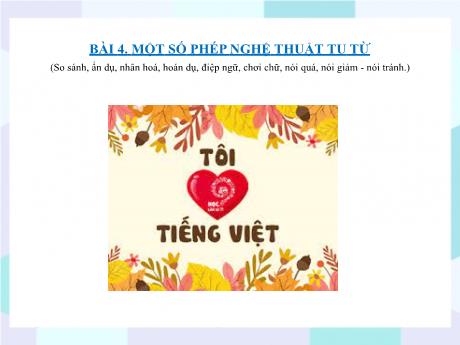 Bộ 48 Bài giảng Chuyên đề Ôn thi vào 10 - Bài 40: Một số phép nghệ thuật tu từ - Ngữ văn 9 Bộ 48 Bài giảng Chuyên đề Ôn thi vào 10 - Bài 40: Một số phép nghệ thuật tu từ - Ngữ văn 9