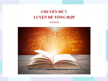 Bộ 48 Bài giảng Chuyên đề Ôn thi vào 10 - Bài 48, Chuyên đề 7: Luyện đề tổng hợp - Ngữ văn 9 Bộ 48 Bài giảng Chuyên đề Ôn thi vào 10 - Bài 48, Chuyên đề 7: Luyện đề tổng hợp - Ngữ văn 9