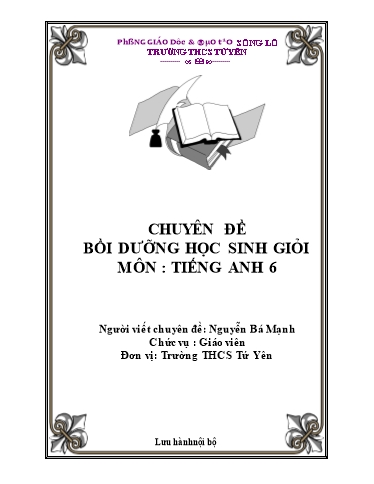 Chuyên đề Bồi dưỡng học sinh giỏi môn Tiếng Anh 6 - Trường THCS Tứ Yên Chuyên đề Bồi dưỡng học sinh giỏi môn Tiếng Anh 6 - Trường THCS Tứ Yên