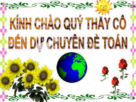 Chuyên đề Phương pháp học tốt toán thực tế Lớp 9