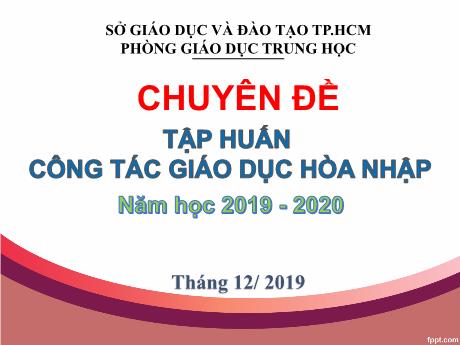 Chuyên đề Tập huấn Công tác giáo dục hòa nhập năm học 2019-2020