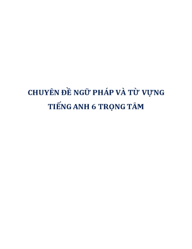 Chuyên đề Từ vựng và ngữ pháp tiếng Anh 6 trọng tâm