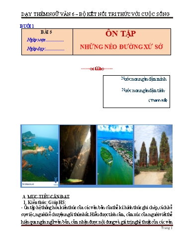 Giáo án Chuyên đề dạy thêm Ngữ văn 6 (Kết nối tri thức) - Bài 5: Ôn tập Những nẻo đường xứ sở Giáo án Chuyên đề dạy thêm Ngữ văn 6 (Kết nối tri thức) - Bài 5: Ôn tập Những nẻo đường xứ sở